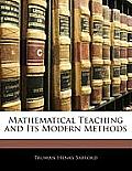 Mathematical Teaching and Its Modern Methods