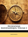 Recreations Mathematiques, Volume 2