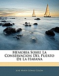 Memoria Sobre La Conservacion del Puerto de La Habana