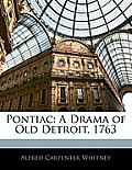 Pontiac: A Drama of Old Detroit, 1763