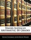 Walsh-Suzzallo Arithmetic: By Grades