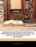 An Elementary Treatise on Partial Differential Equations: Designed for the Use of Students in the University