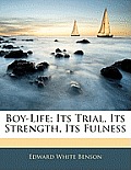 Boy-Life; Its Trial, Its Strength, Its Fulness