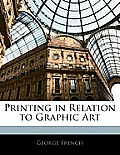 Printing in Relation to Graphic Art