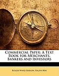 Commercial Paper: A Text Book for Merchants, Bankers and Investors