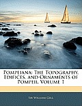 Pompeiana: The Topography, Edifices, and Ornaments of Pompeii, Volume 1