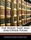 The House That Was: And Other Poems
