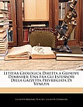 Lettera Geologica Diretta a Giuseppe Dembsher: Una Fra Gli Estensori Della Gazzetta Privilegiata Di Venezia