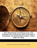 The Mortality Experience of the Connecticut Mutual Life Insurance Company, of Hartford, Conn., from 1846 to 1878