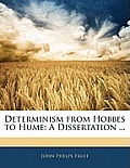 Determinism from Hobbes to Hume: A Dissertation ...