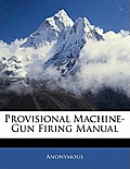 Provisional Machine-Gun Firing Manual