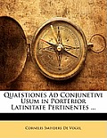 Quaestiones Ad Conjunetivi Usum in Porterior Latinitate Pertinentes ...