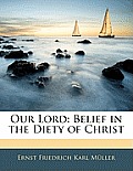 Our Lord: Belief in the Diety of Christ