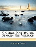Ciceros Politisches Denken: Ein Versuch