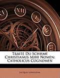 Trait Du Schisme Christianus Mihi Nomen: Catholicus Cognomen
