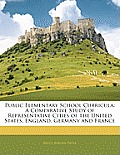 Public Elementary School Curricula: A Comparative Study of Representative Cities of the United States, England, Germany and France