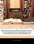 Das Verhltnis Der Herbart'schen Psychologie Zur Physiologisch-Experimentellen Psychologie
