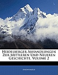 Heidelberger Abhandlungen Zur Mittleren Und Neueren Geschichte, Volume 2