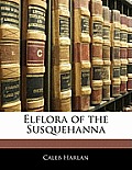 Elflora of the Susquehanna