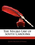 The Negro Law of South Carolina