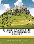 Exercises D'Analyse Et de Physique Mathmatique, Volume 3
