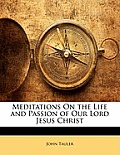 Meditations on the Life and Passion of Our Lord Jesus Christ