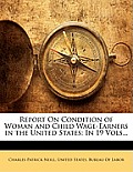 Report on Condition of Woman and Child Wage-Earners in the United States: In 19 Vols...