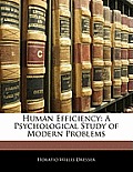 Human Efficiency: A Psychological Study of Modern Problems