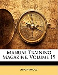 Manual Training Magazine, Volume 19