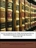Sitzungsberichte Der Mathematisch-Naturwissenschaftliche Klasse, Volume 18