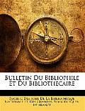 Bulletin Du Bibliophile Et Du Bibliothcaire