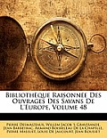 Bibliothque Raisonne Des Ouvrages Des Savans de L'Europe, Volume 48