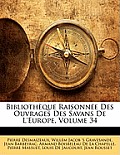 Bibliothque Raisonne Des Ouvrages Des Savans de L'Europe, Volume 34