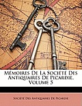 Mmoires de La Socit Des Antiquaires de Picardie, Volume 5