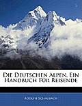 Die Deutschen Alpen, Ein Handbuch Fr Reisende
