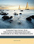 Platon Und Seine Zeit: Historisch-Biographisches Lebensbild in Drei Abtheilungen