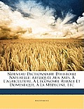 Nouveau Dictionnaire D'Histoire Naturelle: Applique Aux Arts, L'Agriculture, L'Conomie Rurale Et Domestique, La Mdecine, Etc