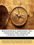 Bibliothque Raisonne Des Ouvrages Des Savans de L'Europe, Volume 39