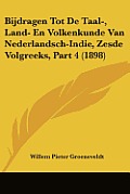 Bijdragen Tot de Taal-, Land- En Volkenkunde Van Nederlandsch-Indie, Zesde Volgreeks, Part 4 (1898)