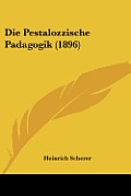 Die Pestalozzische Padagogik (1896)