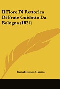 Il Fiore Di Rettorica Di Frate Guidotto Da Bologna (1824)