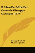 Il Libro Dei Mille del Generale Giuseppe Garibaldi (1879)