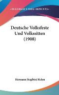 Deutsche Volksfeste Und Volkssitten (1908)