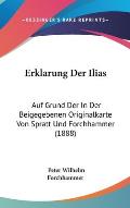 Erklarung Der Ilias: Auf Grund Der in Der Beigegebenen Originalkarte Von Spratt Und Forchhammer (1888)