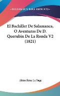 El Bachiller de Salamanca, O Aventuras de D. Querubin de La Ronda V2 (1821)