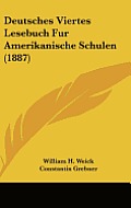 Deutsches Viertes Lesebuch Fur Amerikanische Schulen (1887)