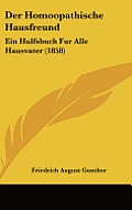 Der Homoopathische Hausfreund: Ein Hulfsbuch Fur Alle Hausvater (1858)