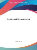 Problems of Reconstruction