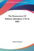 The Renascence of Hebrew Literature 1743 to 1885 the Renascence of Hebrew Literature 1743 to 1885