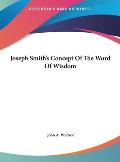 Joseph Smith's Concept of the Word of Wisdom